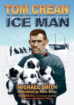 Tom Crean – Ice Man, Smith Michael