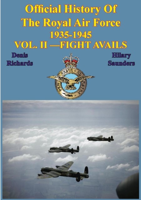 Official History of the Royal Air Force 1935–1945 – Vol. II -Fight Avails, Denis Richards