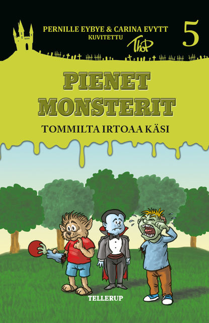 Pienet Monsterit #5: Tommilta irtoaa käsi, Carina Evytt, Pernille Eybye