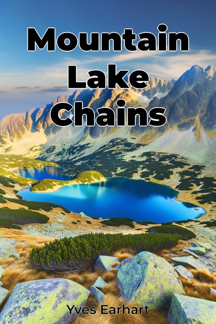 Mountain Lake Chains, Yves Earhart