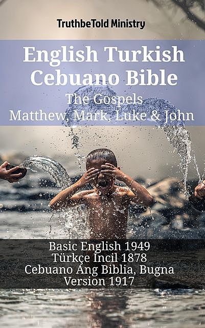 English Turkish Cebuano Bible – The Gospels – Matthew, Mark, Luke & John, TruthBeTold Ministry