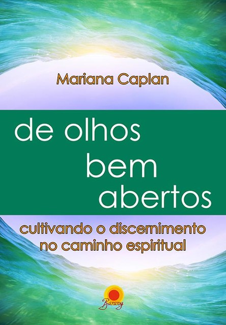 De olhos bem abertos, Mariana Caplan