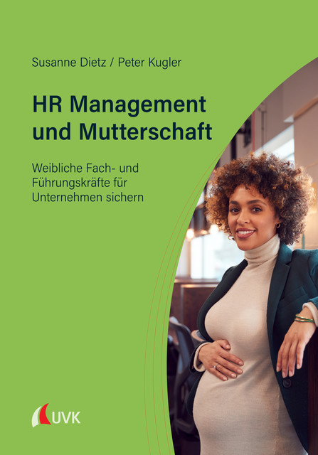 HR Management und Mutterschaft, Susanne Dietz, Peter Kugler