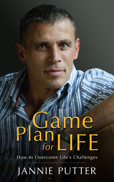 Game plan for life, Jannie Putter