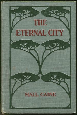 The Eternal City, Sir Hall Caine