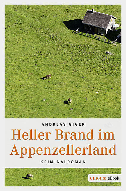 Heller Brand im Appenzellerland, Andreas Giger