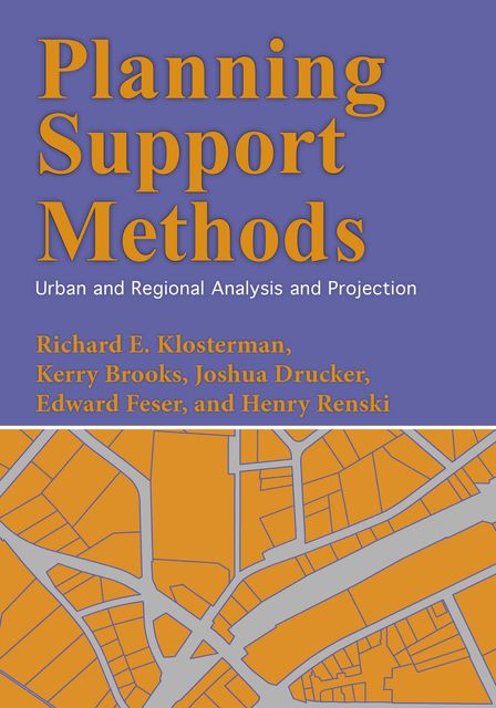 Planning Support Methods, Edward Feser, Richard E. Klosterman, Henry Renski, Joshua Drucker, Kerry Brooks