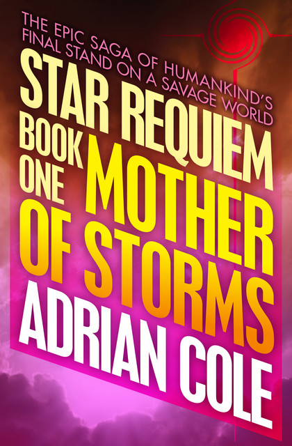 Mother of Storms, Adrian Cole