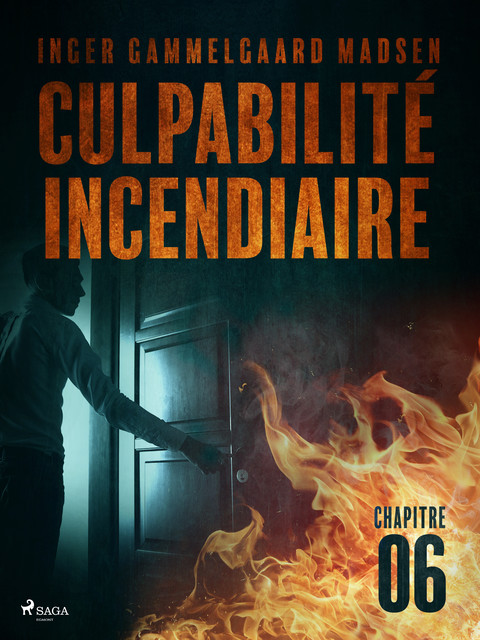 Culpabilité incendiaire – Chapitre 6, Inger Gammelgaard Madsen