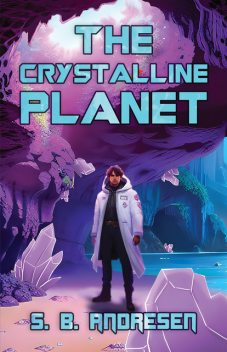 The Crystalline Planet, S.B. Andresen