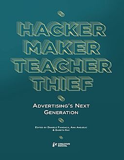 Hacker, Maker, Teacher, Thief: Advertising's Next Generation, Creative Social