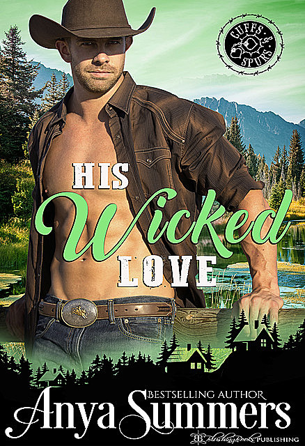 His Wicked Love (Cuffs and Spurs Book 3), Anya Summers