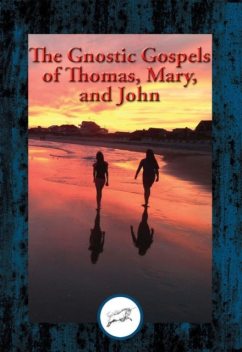 The Gnostic Gospels of Thomas, Mary, and John, Saint Thomas the Apostle