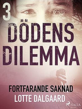 Dödens dilemma 3 – Fortfarande saknad, Lotte Dalgaard