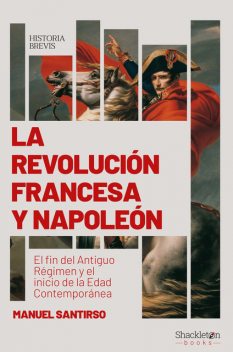 La Revolución francesa y Napoleón, Manuel Santirso