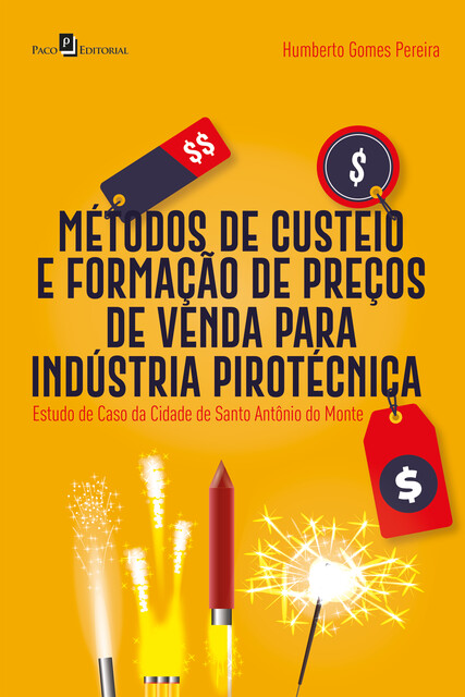 Métodos de custeio e formação de preços de venda para indústria pirotécnica, Humberto Gomes Pereira