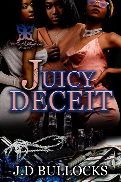 Juicy Deceit, J.D. Bullocks