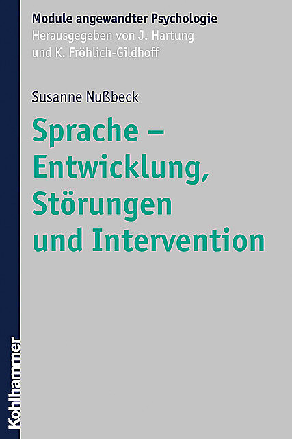 Sprache – Entwicklung, Störungen und Intervention, Susanne Nußbeck