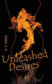 Unleashed Desires, K.T. Talbot