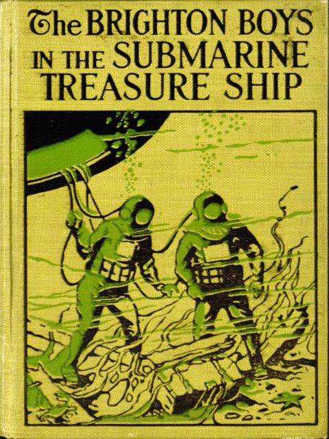 The Brighton Boys in the Submarine Treasure Ship, James R.Driscoll