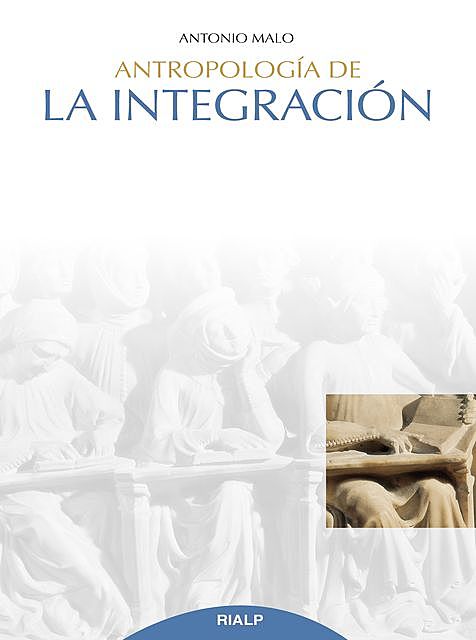 Antropología de la integración, Antonio Malo Pé