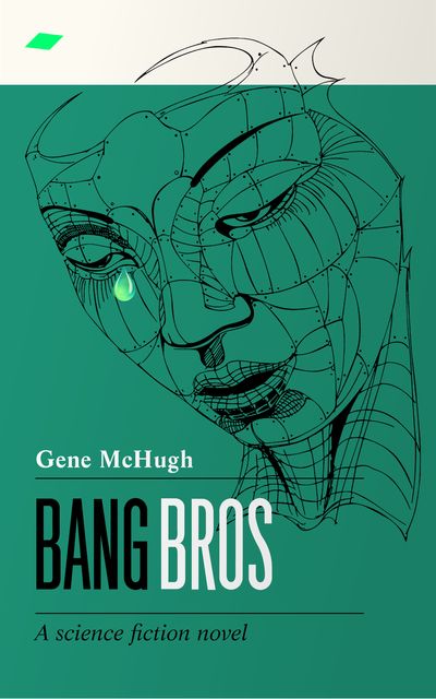 Bang Bros: A Science Fiction Novel, Gene McHugh