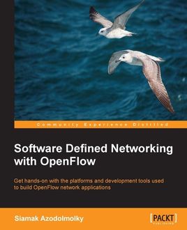 Software Defined Networking with OpenFlow, Siamak Azodolmolky