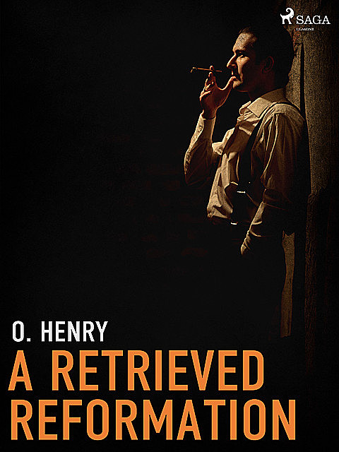 A Retrieved Reformation, O.Henry
