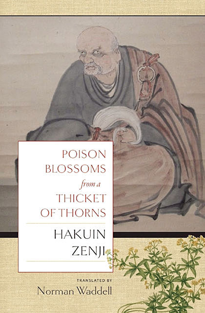 Poison Blossoms From a Thicket of Thorn, Hakuin Zenji
