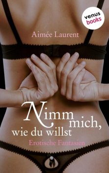 Nimm mich, wie du willst, Aimee Laurent
