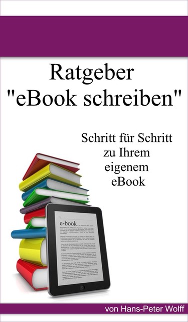 Ratgeber eBook schreiben, Hans-Peter Wolff