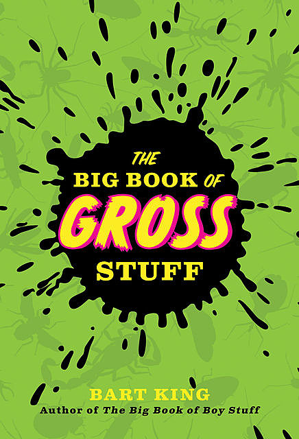 The Big Book of Gross Stuff, Bart King