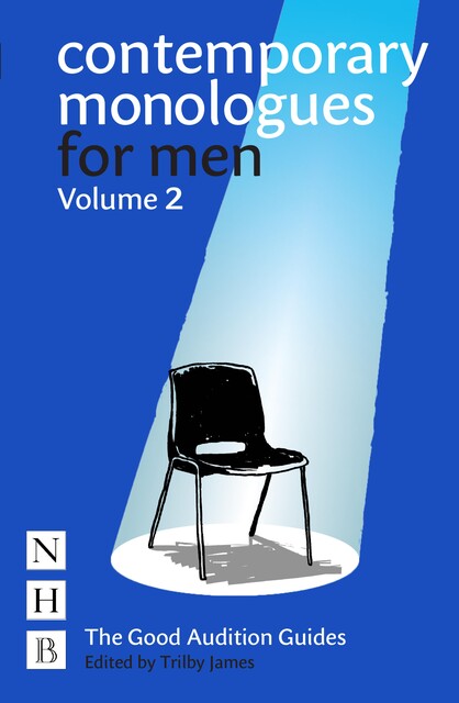 Contemporary Monologues for Men: Volume 2, Trilby James