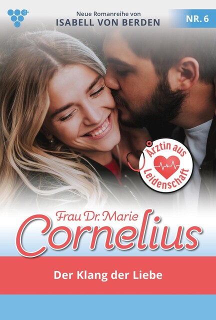 Frau Dr. Marie Cornelius 6 – Familienroman, Isabell von Berden
