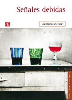 Señales debidas, Guillermo Sheridan