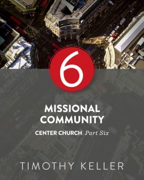 Missional Community, Timothy Keller