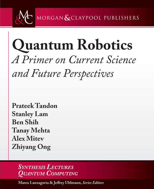 Quantum Robotics, Alex Mitev, Ben Shih, Prateek Tandon, Stanley Lam, Tanay Mehta, Zhiyang Ong