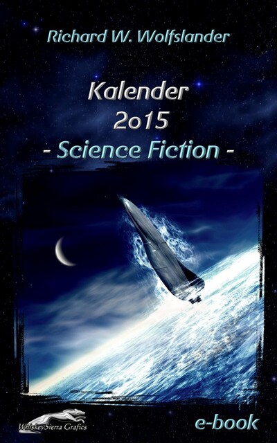 Richard W. Wolfslander Kalender 2015 Science Fiction, Richard W. Wolfslander