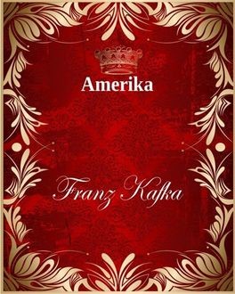 Amerika, Franz Kafka