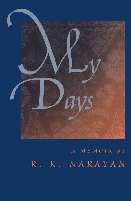 My Days, R.K. Narayan