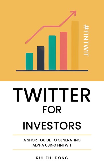 Twitter for Investors, Rui Zhi Dong