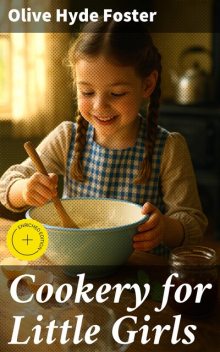 Cookery for Little Girls, Olive Hyde Foster