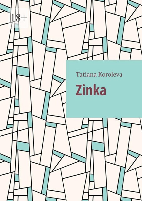 Zinka, Tatiana Koroleva