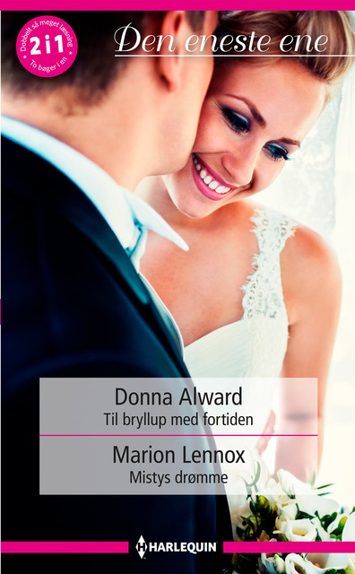 Til bryllup med fortiden / Mistys drømme, Marion Lennox, Donna Alward