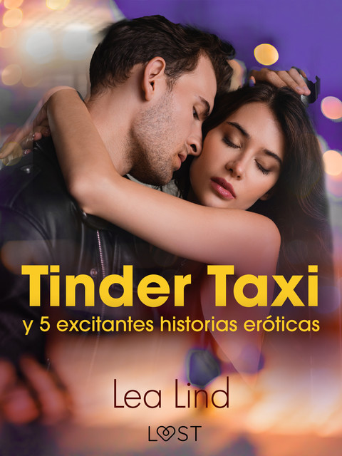 Tinder Taxi y 5 excitantes historias eróticas, Lea Lind