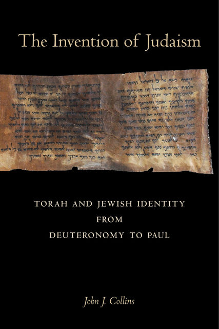 The Invention of Judaism, John Collins