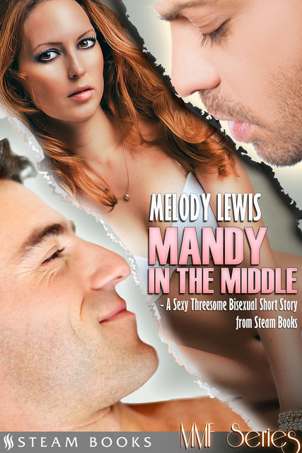 Mandy in the Middle – A Sexy Threesome Bisexual Short Story from Steam Books, Steam Books, Melody Lewis