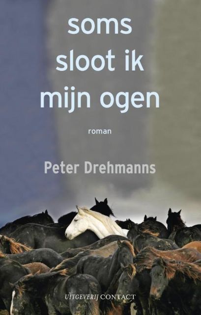 Soms sloot ik mijn ogen, Peter Drehmanns