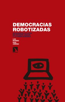 Democracias robotizadas, Luis Moreno Fernández, Raúl Jiménez Tellado