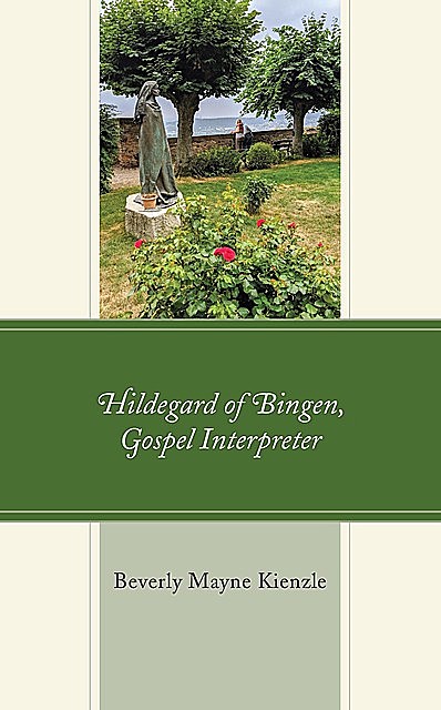 Hildegard of Bingen, Gospel Interpreter, Beverly Mayne Kienzle